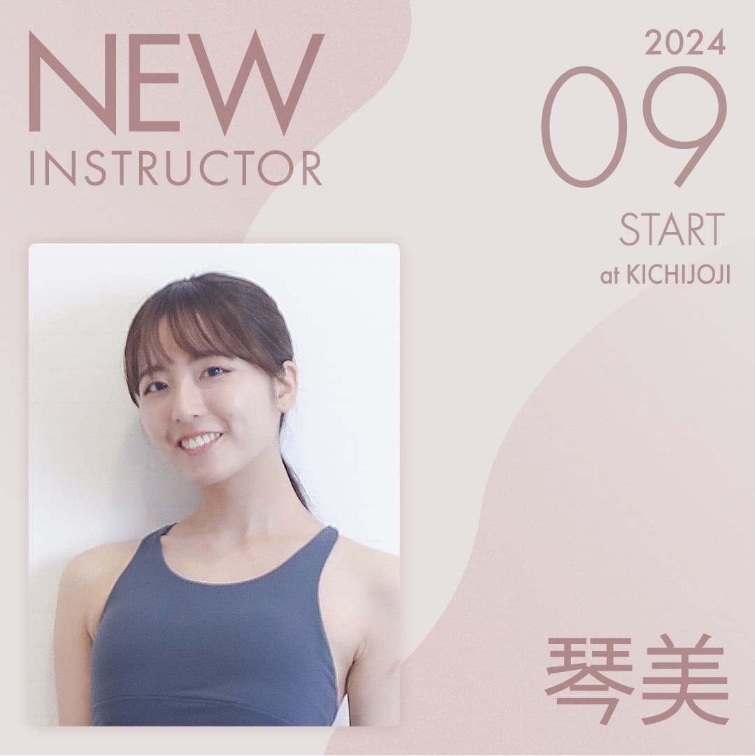 ピラティススタジオnoa 吉祥寺校 New Instructor 琴美